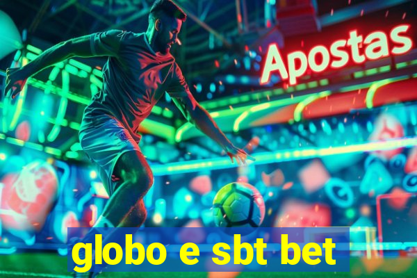 globo e sbt bet